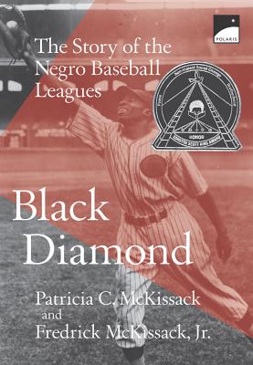 Black Diamond: The Story of the Negro Baseball Leagues By Patricia C. McKissack, Fredrick McKissack Cover Image
