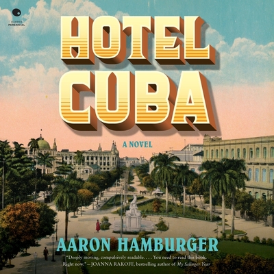 Hotel Cuba By Aaron Hamburger, Marie Hoffman (Read by) Cover Image