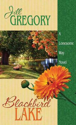 Blackbird Lake (Lonesome Way Novels) By Jill Gregory Cover Image