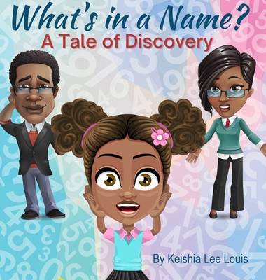 What's In a Name: A Tale of Discovery By Keishia Lee Louis Cover Image