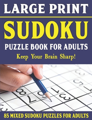 large print sudoku puzzle book for adults 85 mixed sudoku puzzles for adults easy medium and hard large print puzzles for adults vol 18 large print paperback bookpeople