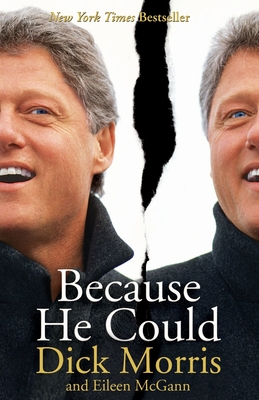 Because He Could By Dick Morris, Eileen McGann Cover Image