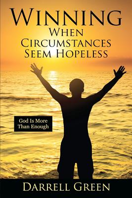 Winning When Circumstances Seem Hopeless: God Is More Than Enough By Darrell Green Cover Image