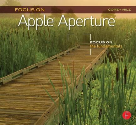 Focus on Apple Aperture: Focus on the Fundamentals Cover Image