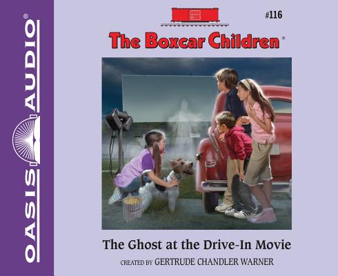The Ghost at the Drive-In Movie (Library Edition) (The Boxcar Children Mysteries #116) By Gertrude Chandler Warner, Tim Gregory (Narrator) Cover Image