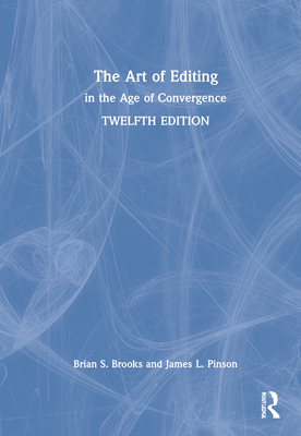 The Art of Editing: In the Age of Convergence By Brian S. Brooks, James L. Pinson Cover Image