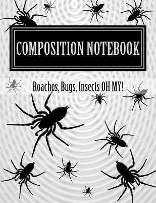 Composition Notebook: 8 1/2" X 11" 100 Pages, Wide Ruled Notebook for Insect Lovers