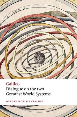 Dialogue on the Two Greatest World Systems (Oxford World's Classics) Cover Image