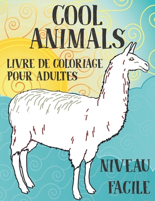 Livre de coloriage pour adultes - Niveau facile - Cool Animals By Martine LaFontaine Cover Image
