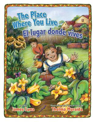 The Place Where You Live / El Lugar Donde Vives By James Luna, Thelma Muraida, Gabriela Baeza Ventura Cover Image