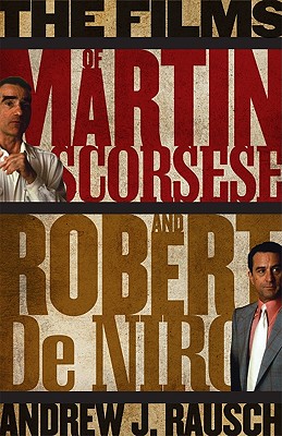 Cover for The Films of Martin Scorsese and Robert De Niro
