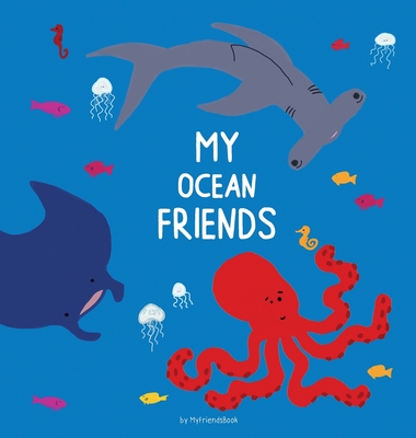 My Ocean Friends: A journal to record memories of cherished friendships By Jacqueline Thim, Mia Velican (Illustrator), Mark Single (Editor) Cover Image