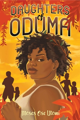 Daughters of Oduma By Moses Ose Utomi Cover Image