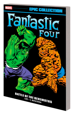 Fantastic Four Epic Collection: Battle of the Behemoths By Stan Lee, Archie Goodwin, John Buscema (By (artist)), John Romita, Jr (By (artist)), Jack Kirby (By (artist)) Cover Image