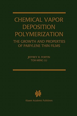 Chemical Vapor Deposition Polymerization: The Growth and Properties of Parylene Thin Films Cover Image