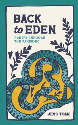 Back To Eden: Poetry Through the Pandemic By Jess Toan Cover Image