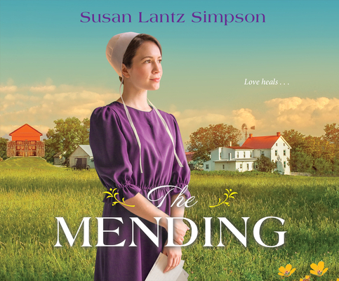 The Mending By Susan Lantz Simpson, Charlotte Loring (Read by) Cover Image