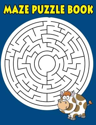 Maze Puzzle Book: Maze Book For Kids Funny Maze Puzzle Game Book 1 Game per Page Large Print With Solution Variety Orthogonal, Diameter Cover Image