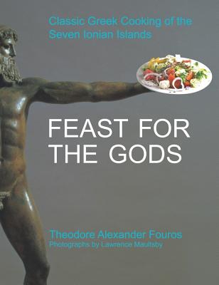 Feast for the Gods: Classic Greek Cooking of the Seven Ionian Islands Cover Image
