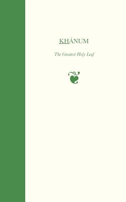 Khanum, The Greatest Holy Leaf By Marzieh Gail Cover Image