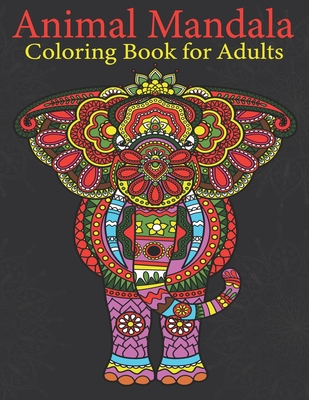 Animal Mandala Coloring Book For Adults: An Adults Coloring Animal Mandala  for Relieving Stress & Relaxation (Paperback) | Hooked