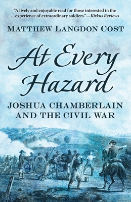 At Every Hazard: Joshua Chamberlain and the Civil War Cover Image