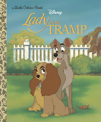 Lady and the Tramp (Disney Lady and the Tramp) (Little Golden Book)