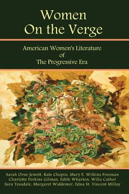 Women on the Verge: American Women's Literature of the Progressive Era: Short Fiction & Poetry Cover Image