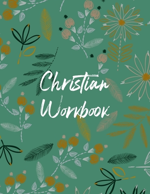 Christian Workbook: Bible Scripture Notebook with Guided Prompts By Nora K. Harrison Cover Image