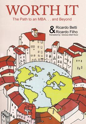 Worth It: The Path to an MBA Abroad ... and Beyond Cover Image