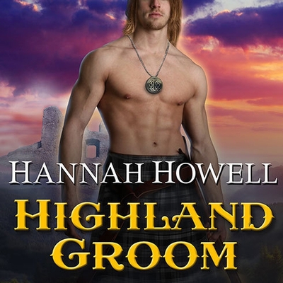 Highland Groom (Murray Family #8) By Hannah Howell, Angela Dawe (Read by) Cover Image