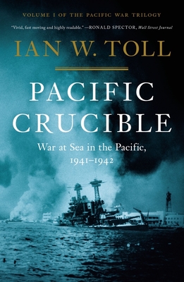 Pacific Crucible: War at Sea in the Pacific, 1941-1942 (The Pacific War Trilogy #1) Cover Image