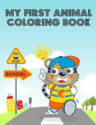 Download My First Animal Coloring Book A Coloring Pages With Funny And Adorable Animals Cartoon For Kids Children Boys Girls Paperback Eight Cousins Books Falmouth Ma
