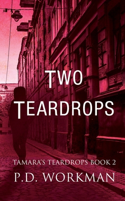 Two Teardrops By P. D. Workman Cover Image