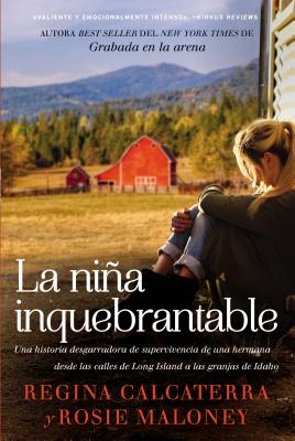 niña inquebrantable: Una historia desgarradora de supervivencia de una hermana desde las calles de Long Island a las granjas de Idaho Cover Image