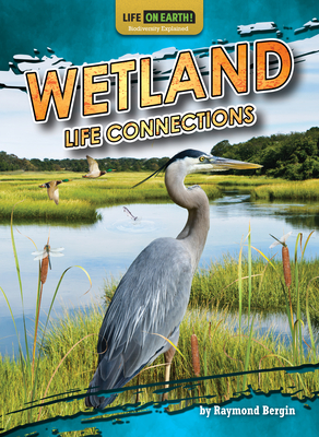 Wetland Life Connections (Life on Earth! Biodiversity Explained)