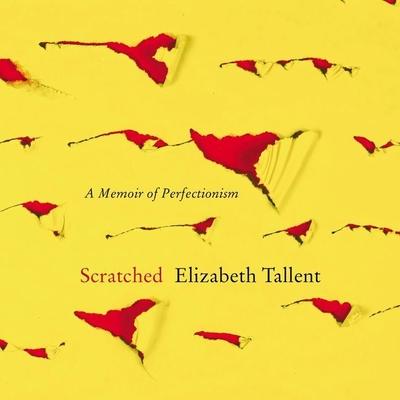 Scratched: A Memoir of Perfectionism Cover Image