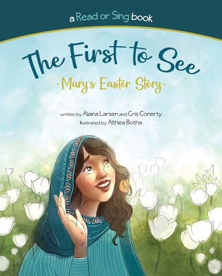 The First to See: Mary's Easter Story  Cover Image