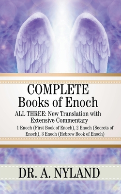 Complete Books of Enoch: All Three: New Translation with Extensive Commentary: 1 Enoch (First Book of Enoch), 2 Enoch (Secrets of Enoch), 3 Eno Cover Image