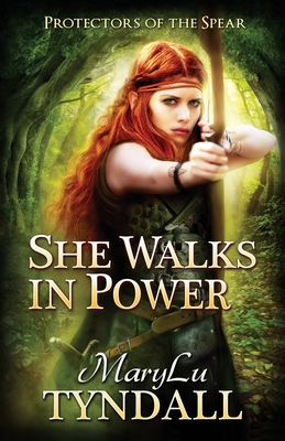 She Walks In Power (Protectors of the Spear #1) By Marylu Tyndall Cover Image