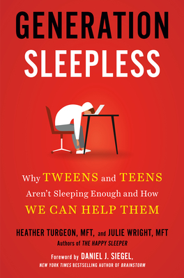 Generation Sleepless: Why Tweens and Teens Aren't Sleeping Enough and How We Can Help Them cover