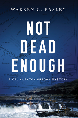 Not Dead Enough (Cal Claxton Oregon Mysteries #4) Cover Image