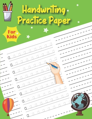 Handwriting Practice Paper For Kids: Letters Tracing Book for Preschoolers Practice Letters Numbers Shapes and Lines with pen smoothly Cover Image
