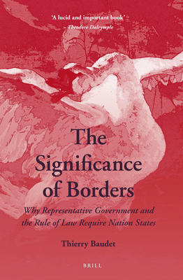 The Significance of Borders: Why Representative Government and the Rule of Law Require Nation States Cover Image