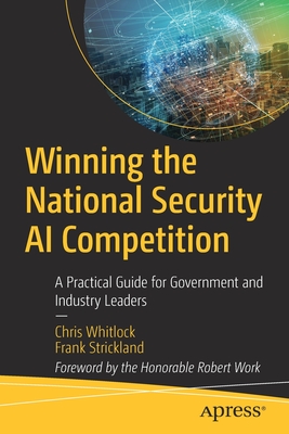 Winning the National Security AI Competition: A Practical Guide for Government and Industry Leaders Cover Image