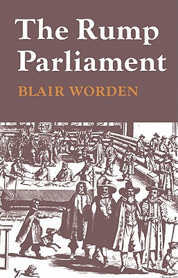 The Rump Parliament 1648-53 By Blair Worden Cover Image