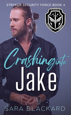 Crashing Into Jake: A Sweet Romantic Suspense By Sara Blackard Cover Image