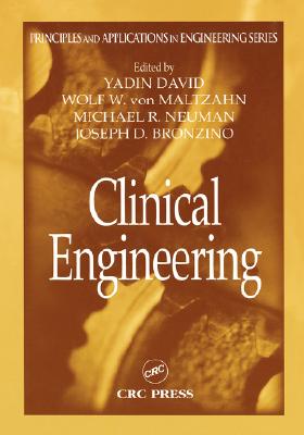 Clinical Engineering (Principles and Applications in Engineering) Cover Image