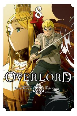 Overlord, Vol. 8 (manga) (Overlord Manga #8) By Kugane Maruyama, Hugin Miyama (By (artist)), so-bin (By (artist)), Satoshi Oshio Cover Image