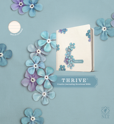 Cover for NLT Thrive Creative Journaling Devotional Bible (Hardcover, Blue Flowers)